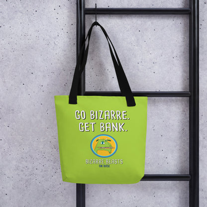 Go Bizarre. Get Bank. Tote